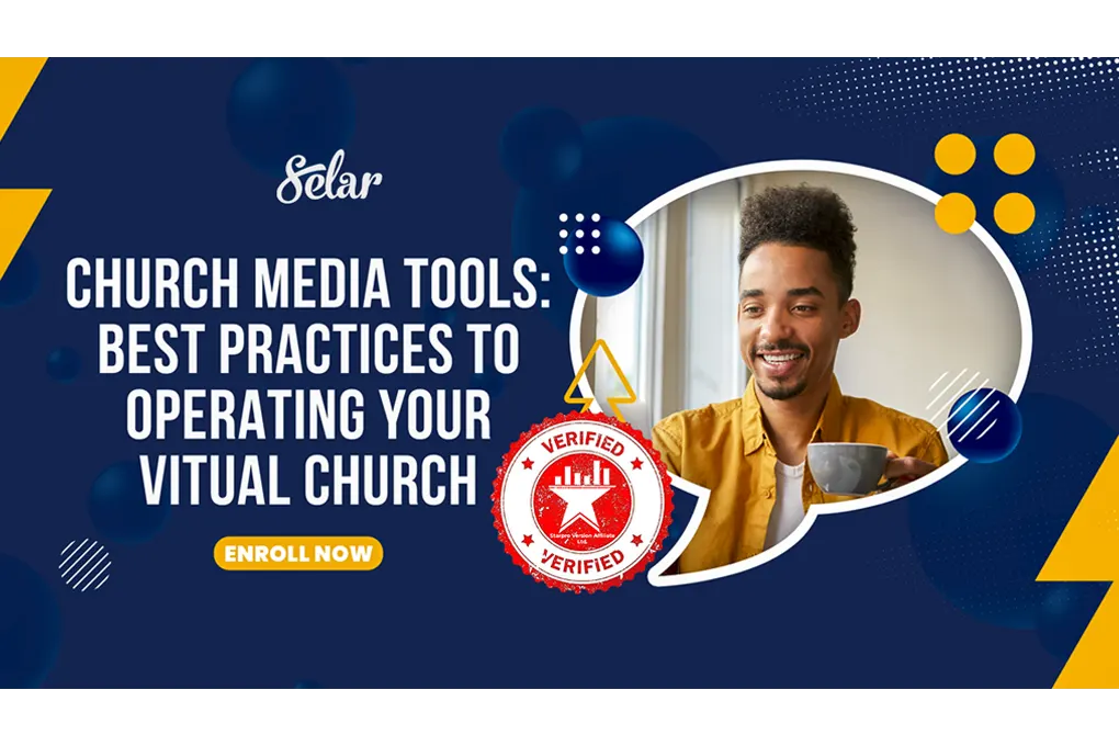 CHURCH MEDIA TOOLS Best Practices To Operating Your Virtual Church